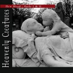 Heavenly Creatures : New Blood - Parts I & II